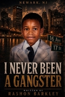 I Never Been A Gangster B0HBXDZ5W5 Book Cover