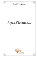 À pas d'homme... (French Edition) 2332953582 Book Cover