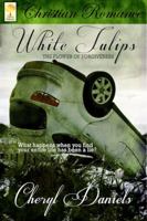 White Tulips: The Flower of Forgiveness 0615937276 Book Cover
