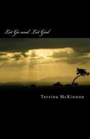 Let Go and Let God: Releasing the Pain 1500495484 Book Cover