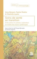 Soins de santé en transition: Entre justice et justesse, exploration en strates des enjeux systématiques (Santé & Anthropologie) (French Edition) 2806139619 Book Cover