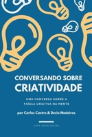 Conversando sobre Criatividade (Portuguese Edition) B0DY5H31YT Book Cover