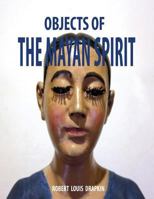 Objects of the Mayan Spirit-Religious Folk Art 1499199546 Book Cover