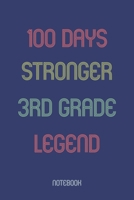 100 Days Stronger 3rd Grade Legend: Notebook 1652852638 Book Cover