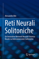 Reti Neurali Solitoniche: Un Innovativo Network Neurale Fotonico Basato Su Interconnessioni Solitoniche 3031613406 Book Cover