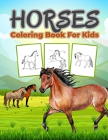 Horse Coloring Book for Kids: Great Horse Book for Boys, Girls and Kids. Perfect Horse Gifts for Toddlers and Children who love to learn about the life of Horses and play with them 1008922862 Book Cover