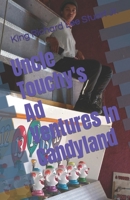 Uncle Touchy's Ad Ventures In Candyland B09Z94XC35 Book Cover