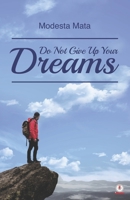 Do Not Give Up Your Dreams 1640860185 Book Cover