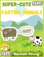 Super Cute Farting Animals: A Funny and Irreverent Coloring Book for Animals Lovers 3985568995 Book Cover