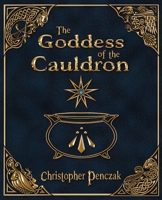 The Goddess of the Cauldron 1940755166 Book Cover