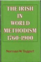 The Irish in World Methodism 1760-1900 0716204231 Book Cover