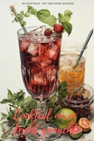 Cocktail mixen leicht gemacht: 40 Cocktails - MIT und OHNE Alkohol B0C9KCWZP2 Book Cover