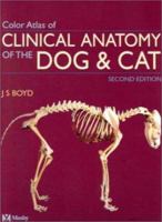 A Colour Atlas of Clinical Anatomy of the Dog and Cat 0723416494 Book Cover
