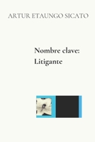 Nombre clave: Litigante (Coleção Não-ficção) (Spanish Edition) B0CQSNJG1P Book Cover