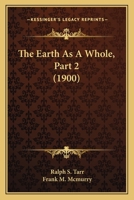 The Earth As A Whole, Part 2 1104489368 Book Cover