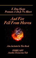 E. Don Harpe Presents DeJa Vu And Fire Fell From Heaven 1986236862 Book Cover