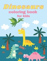 Dinosaurs Coloring Book for Kids: Perfect Gift for Young Boys & Girls B08XL7ZD6T Book Cover