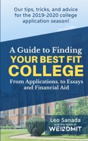 A Guide to Finding Your Best Fit College: From Applications, to Essays and Financial Aid 1734289201 Book Cover