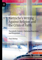 Nietzsche’s Writing Against Religion and the Crisis of Faith: Twentieth-Century Christian Reactions and Responses 3031639766 Book Cover