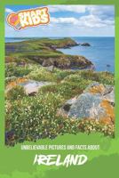Unbelievable Pictures and Facts About Ireland 168604514X Book Cover
