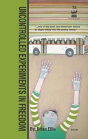 Uncontrolled Experiments in Freedom 0981521339 Book Cover