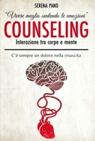 "vivere Meglio Sentendo Le Emozioni" Counseling: C'� sempre un dolore nella rinascita 1801118191 Book Cover