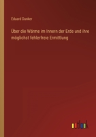 Ueber Die Warme Im Innern Der Erde Und Ihre Moglichst Fehlerfreie Ermittelung 114732798X Book Cover