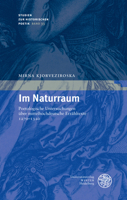 Im Naturraum: Poetologische Untersuchungen Uber Mittelhochdeutsche Erzahltexte 1270-1320 (Studien Zur Historischen Poetik, 33) 3825349098 Book Cover