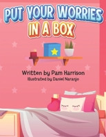 Put Your Worries In A Box B09GJV9MZ2 Book Cover