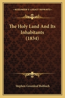 The Holy Land and Its Inhabitants 1165684314 Book Cover