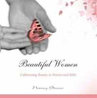 Beautiful Women: Celebrating Beauty in Stories and Stills 1933538880 Book Cover