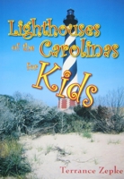Lighthouses of the Carolinas for Kids 1561644293 Book Cover