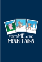 Freetime In The Mountains: Cabin Memory Book For Globe Trekking Trails, Nature, Winter Vacation & Outdoor Fans 6x9 101 pages 1708416714 Book Cover