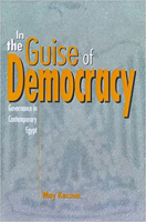 In the Guise of Democracy: Governance in Contemporary Egypt 0863722547 Book Cover