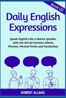 Daily English Expressions (book - 3): Speak English Like a Native B0BMWNM4R9 Book Cover