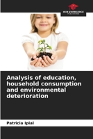 Analysis of education, household consumption and environmental deterioration 6205369931 Book Cover