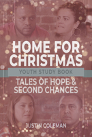 Home for Christmas Youth Study Book: Tales of Hope and Second Chances 1501870424 Book Cover