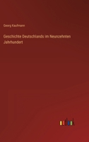 Geschichte Deutschlands im Neunzehnten Jahrhundert 336844414X Book Cover