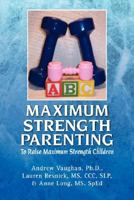 Maximum Strength Parenting 1425779948 Book Cover