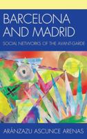 Barcelona and Madrid: Social Networks of the Avant-Garde 1611485908 Book Cover