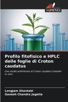 Profilo fitofisico e HPLC delle foglie di Croton caudatus (Italian Edition) 6208044758 Book Cover