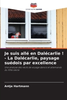 Je suis allé en Dalécarlie ! - La Dalécarlie, paysage suédois par excellence (French Edition) 6630280725 Book Cover