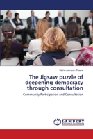 The Jigsaw puzzle of deepening democracy through consultation: Community Participation and Consultation 6202668350 Book Cover