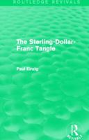 The Sterling-Dollar-Franc Tangle (Routledge Revivals) 0415819350 Book Cover