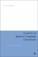 Learners in Japanese Language Classrooms: Overt and Covert Participation 1441196404 Book Cover