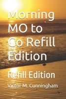 Morning MO to Go Refill Edition: Refill Edition B0F5X8FP36 Book Cover
