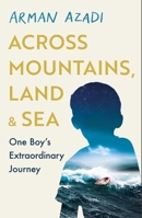 Across Mountains, Land and Sea 1409199320 Book Cover