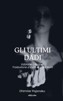 Gli Ultimi Dadi Edizione bilingue Traduzione a cura di Irma Kurti (Italian Edition) 9377528305 Book Cover