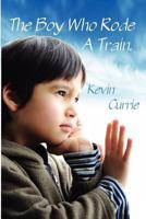 The Boy Who Rode A Train 1463735391 Book Cover