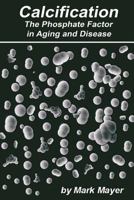 Calcification the Phosphate Factor in Aging and Disease 1492926965 Book Cover